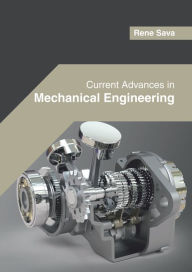 Title: Current Advances in Mechanical Engineering, Author: Rene Sava