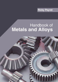 Title: Handbook of Metals and Alloys, Author: Ricky Peyret