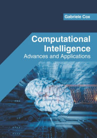 Title: Computational Intelligence: Advances and Applications, Author: Gabriele Cox