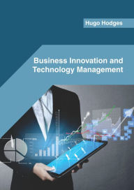 Title: Business Innovation and Technology Management, Author: Hugo Hodges