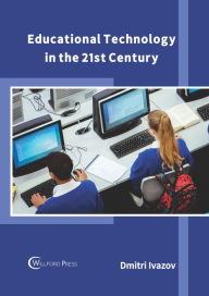 Title: Educational Technology in the 21st Century, Author: Dmitri Ivazov