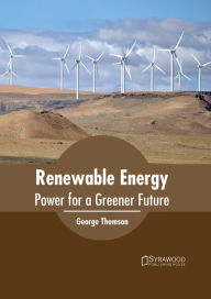 Title: Renewable Energy: Power for a Greener Future, Author: George Thomson
