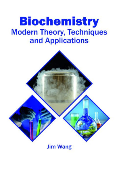 Biochemistry: Modern Theory, Techniques and Applications