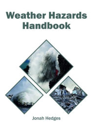 Title: Weather Hazards Handbook, Author: Jonah Hedges