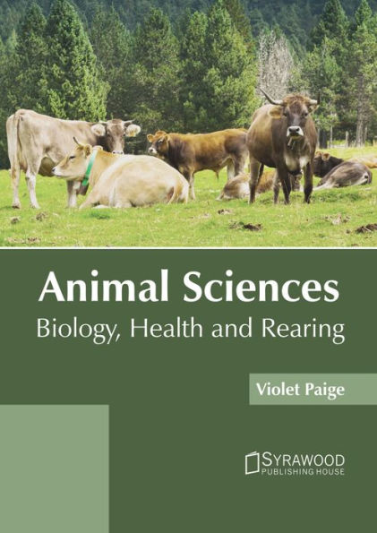 Animal Sciences: Biology, Health and Rearing