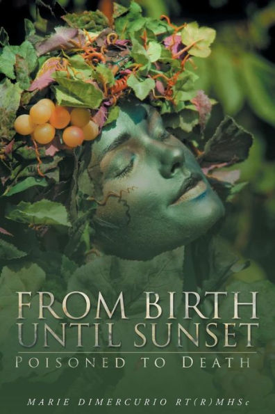 From Birth Until Sunset: Poisoned to Death