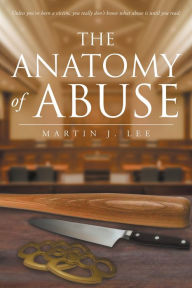 Title: The Anatomy of Abuse, Author: Martin J J Lee