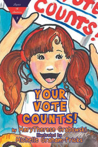 Title: Your Vote Counts!, Author: MaryTherese Grabowski