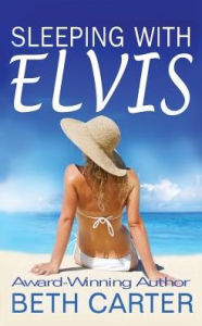 Title: Sleeping with Elvis, Author: Beth Carter