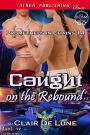 Caught on the Rebound [Prometheus in Chains 14] (Siren Publishing Classic ManLove)