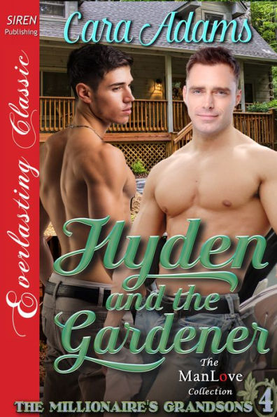 Hyden and the Gardener [The Millionaire's Grandsons 4] (Siren Publishing Everlasting Classic ManLove)