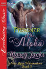 Prisoner of the Alpha [New Luna Werewolves 3] (Siren Publishing Everlasting Classic ManLove)