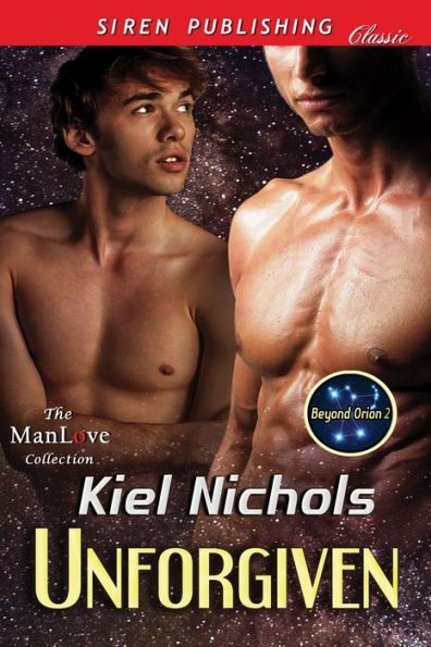 Unforgiven [Beyond Orion 2] (Siren Publishing Classic ManLove)