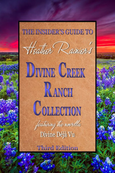 The Insider's Guide to the Divine Creek Ranch Collection, Third Edition [Divine Creek Ranch] (Siren Publishing Everlasting Classic)