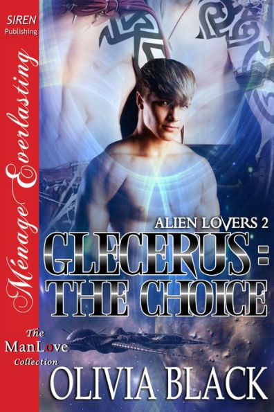 Glecerus: The Choice [Alien Lovers 2] (Siren Publishing Menage Everlasting ManLove)