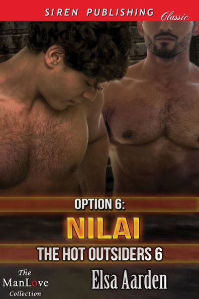 Option 6: Nilai [The Hot Outsiders 6] (Siren Publishing Classic ManLove)