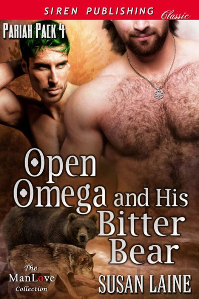 Open Omega and His Bitter Bear [Pariah Pack 4] (Siren Publishing Classic ManLove)