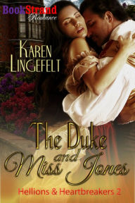 Title: The Duke and Miss Jones [Hellions & Heartbreakers 2] (BookStrand Publishing Mainstream), Author: Karen Lingefelt