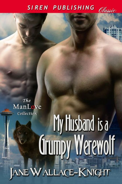 My Husband Is a Grumpy Werewolf [My Boss Is a Grumpy Werewolf 3] (Siren Publishing Classic ManLove)