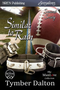Title: Similar to Rain [Suncoast Society] (Siren Publishing Sensations), Author: Tymber Dalton