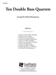 Title: 10 Double Bass Quartets: Conductor Score, Author: Michael Montgomery