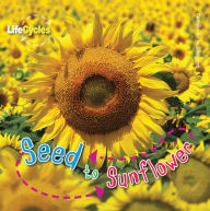 Title: Seed to Sunflower, Author: Camilla de la Bedoyere