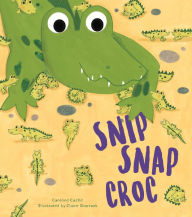 Title: Snip Snap Croc, Author: Caroline Castle