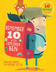 Title: Remember 10 With Explorer Ben, Author: Catherine Veitch