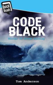 Title: Code Black: Winter of Storm Surfing, Author: Tom Anderson