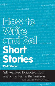 Title: How to Write and Sell Short Stories, Author: Della Galton