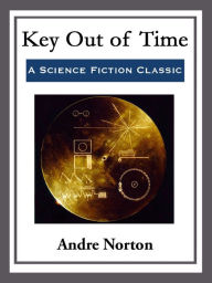 Title: Key Out of Time, Author: Andre Norton