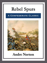 Title: Rebel Spurs, Author: Andre Norton