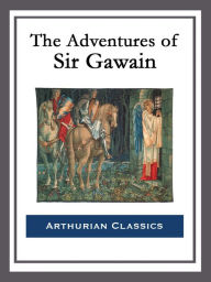 Title: The Adventures of Sir Gawain, Author: George Augustus Simcox