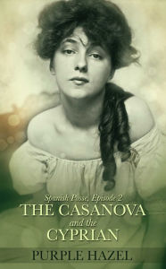 Title: Spanish Posse: Episode 2: The Casanova and the Cyprian, Author: Purple Hazel