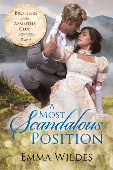 A Most Scandalous Position: Brothers of the Absinthe Club Book 4