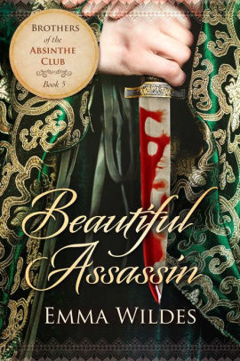 Beautiful Assassin: Brothers of the Absinthe Club Book 5