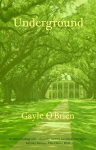 Title: Underground, Author: Gayle O'Brien