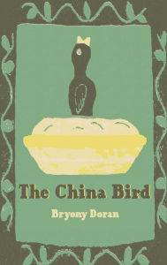 Title: The China Bird, Author: Bryony Doran