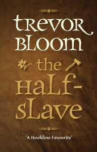 Title: The Half-Slave, Author: Trevor Bloom