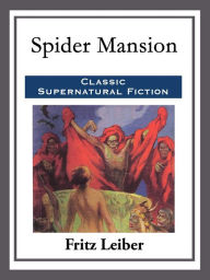 Title: Spider Mansion, Author: Fritz Leiber