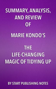 Title: Summary, Analysis, and Review of Marie Kondo's The Life Changing Magic of Tidying Up, Author: Enzo Masetti