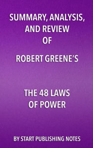 Title: Summary, Analysis, and Review of Robert Greene's The 48 Laws of Power, Author: Enzo Masetti