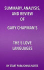Summary, Analysis, and Review of Gary Chapman's The 5 Love Languages: The Secret to Love that Lasts