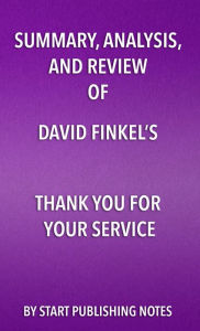 Title: Summary, Analysis, and Review of David Finkel's Thank You for Your Service, Author: Enzo Masetti