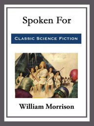 Title: Spoken For, Author: William Morrison