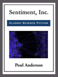 Title: Sentiment, Inc., Author: Poul Anderson