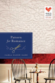 Title: Pattern for Romance, Author: Carla Olson Gade