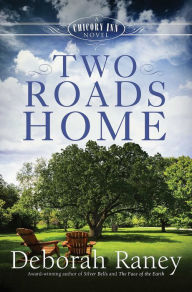 Title: Two Roads Home, Author: Deborah Raney