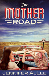 Title: The Mother Road, Author: Jennifer Allee