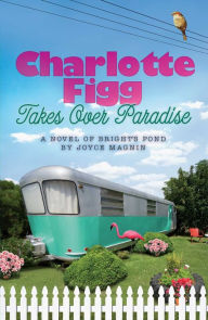 Title: Charlotte Figg Takes Over Paradise, Author: Joyce Magnin